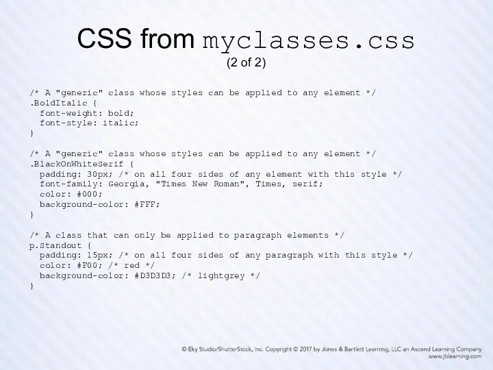 CSS from myclasses.css (2 of 2) /* A "generic" class whose styles can