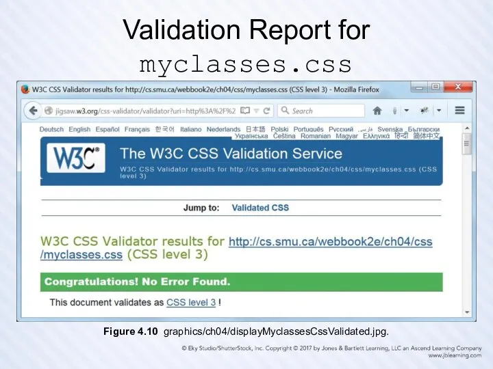 Validation Report for myclasses.css Figure 4.10 graphics/ch04/displayMyclassesCssValidated.jpg.