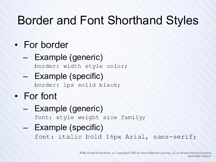 Border and Font Shorthand Styles For border Example (generic) border: width style color;