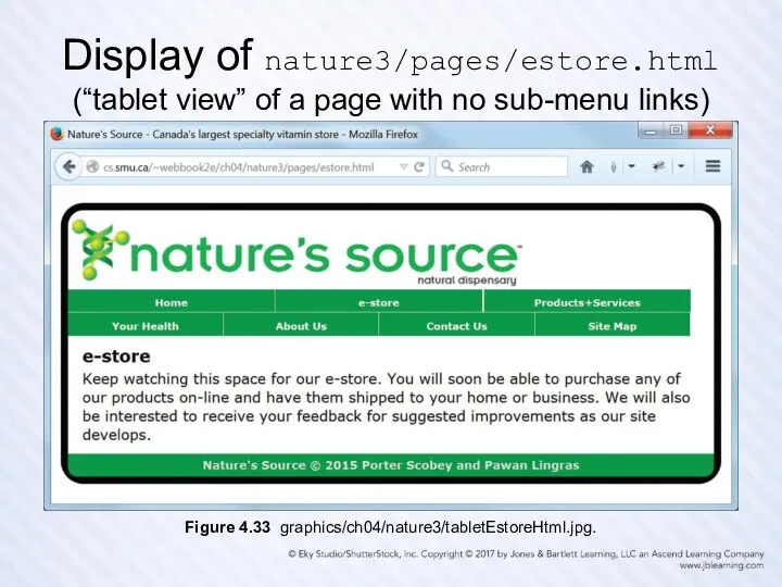 Display of nature3/pages/estore.html (“tablet view” of a page with no sub-menu links) Figure 4.33 graphics/ch04/nature3/tabletEstoreHtml.jpg.