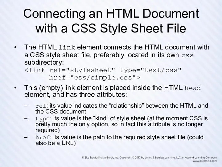 Connecting an HTML Document with a CSS Style Sheet File The HTML link