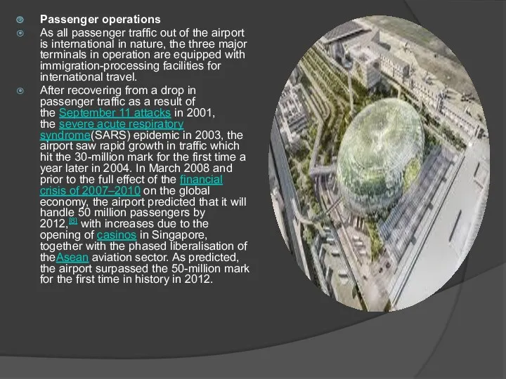 Passenger operations As all passenger traffic out of the airport