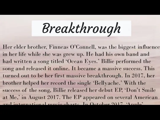 Breakthrough Her elder brother, Finneas O’Connell, was the biggest influence