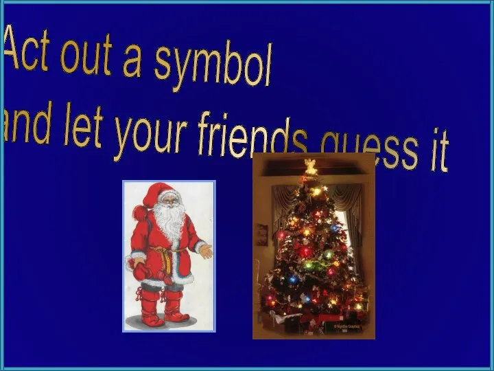 Act out a symbol and let your friends guess it