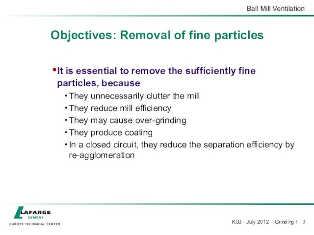 Objectives: Removal of fine particles It is essential to remove