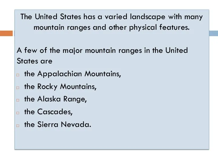 The United States has a varied landscape with many mountain