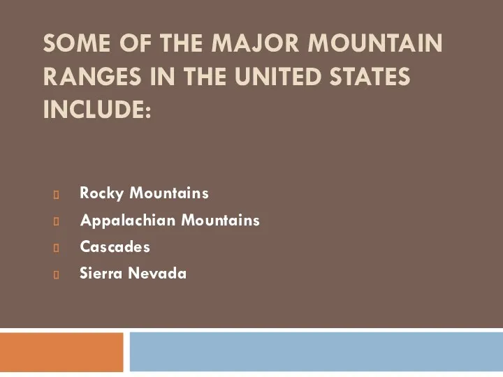 SOME OF THE MAJOR MOUNTAIN RANGES IN THE UNITED STATES