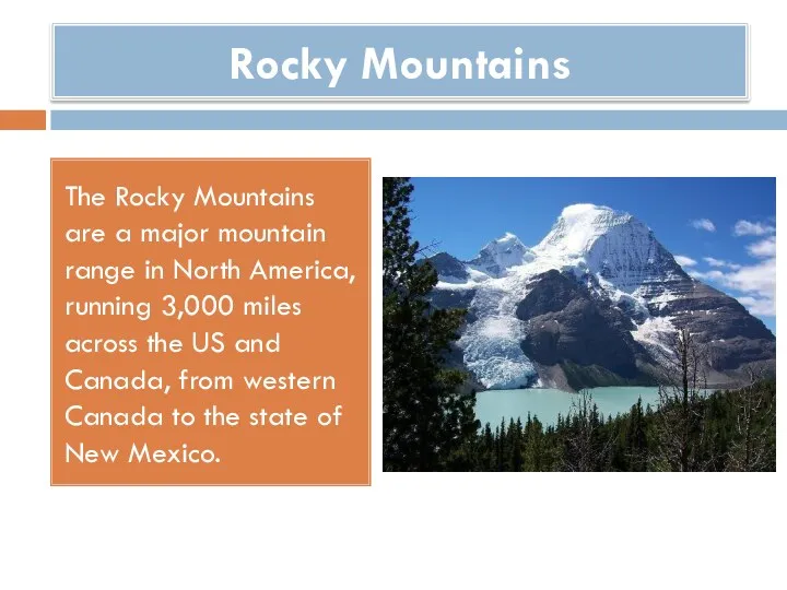 Rocky Mountains The Rocky Mountains are a major mountain range