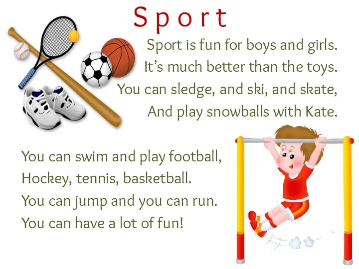 Sport is fun for boys and girls. It’s much better