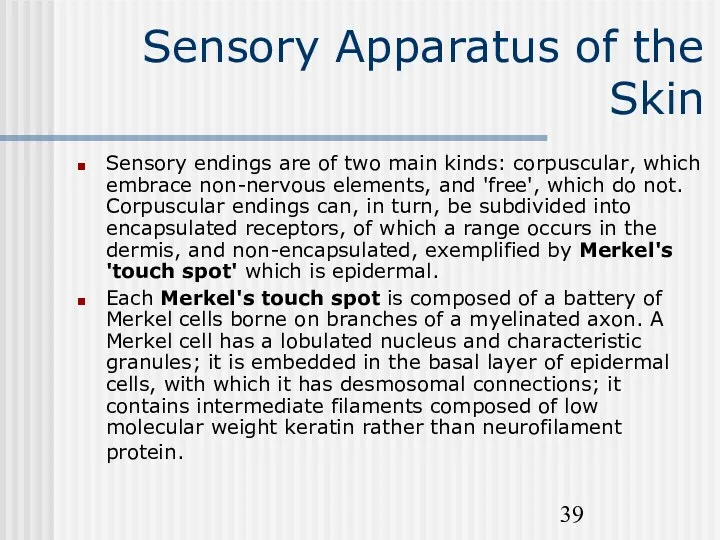Sensory Apparatus of the Skin Sensory endings are of two