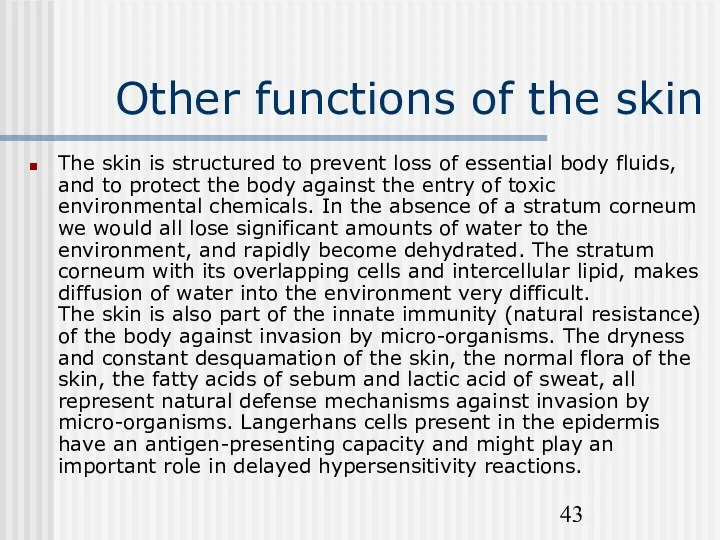 Other functions of the skin The skin is structured to