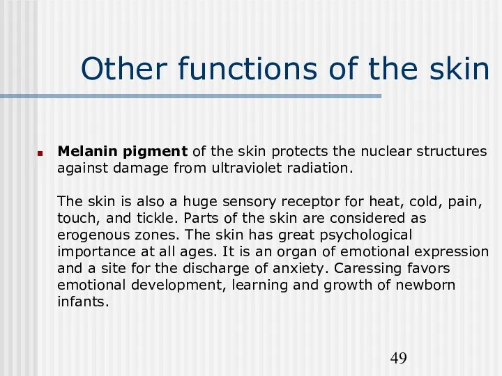 Other functions of the skin Melanin pigment of the skin