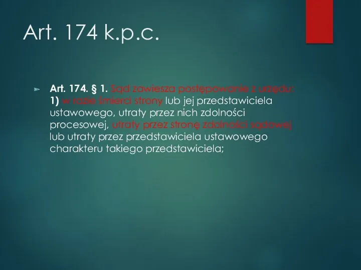 Art. 174 k.p.c. Art. 174. § 1. Sąd zawiesza postępowanie