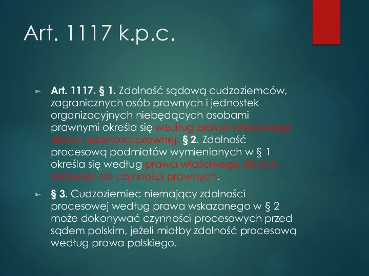 Art. 1117 k.p.c. Art. 1117. § 1. Zdolność sądową cudzoziemców,