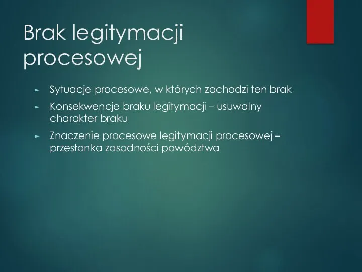 Brak legitymacji procesowej Sytuacje procesowe, w których zachodzi ten brak