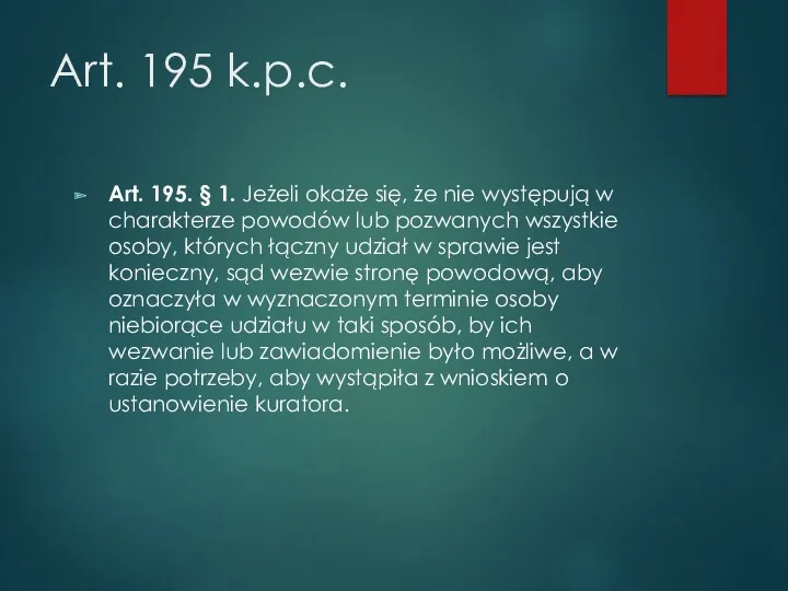 Art. 195 k.p.c. Art. 195. § 1. Jeżeli okaże się,