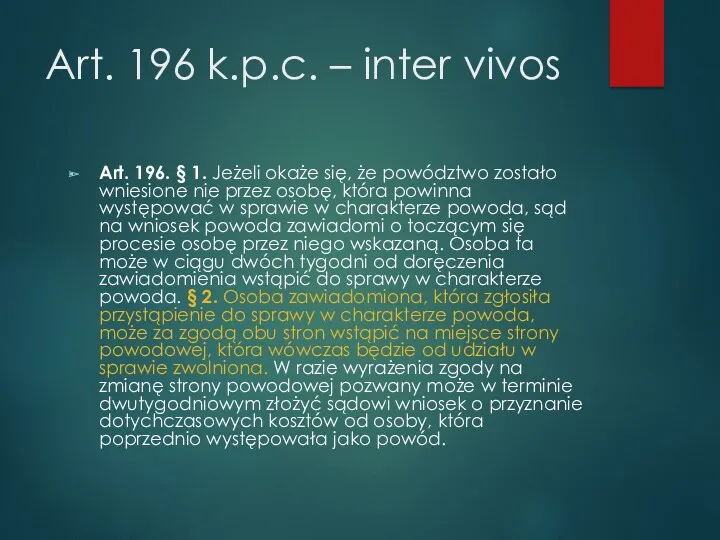 Art. 196 k.p.c. – inter vivos Art. 196. § 1.