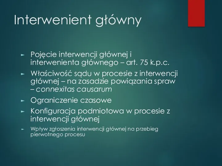 Interwenient główny Pojęcie interwencji głównej i interwenienta głównego – art.