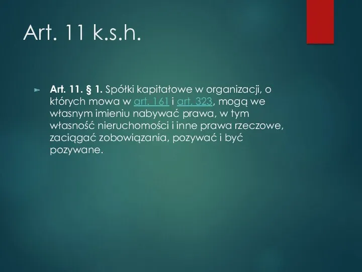 Art. 11 k.s.h. Art. 11. § 1. Spółki kapitałowe w