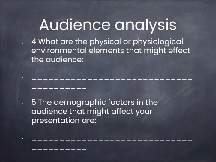 Audience analysis 4 What are the physical or physiological environmental