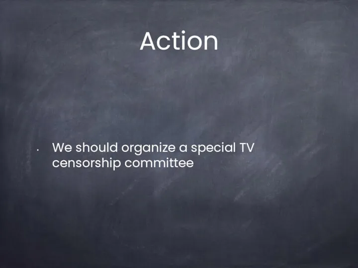 Action We should organize a special TV censorship committee