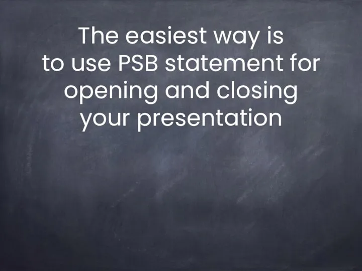 The easiest way is to use PSB statement for opening and closing your presentation