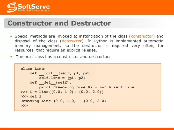Constructor and Destructor Special methods are invoked at instantiation of