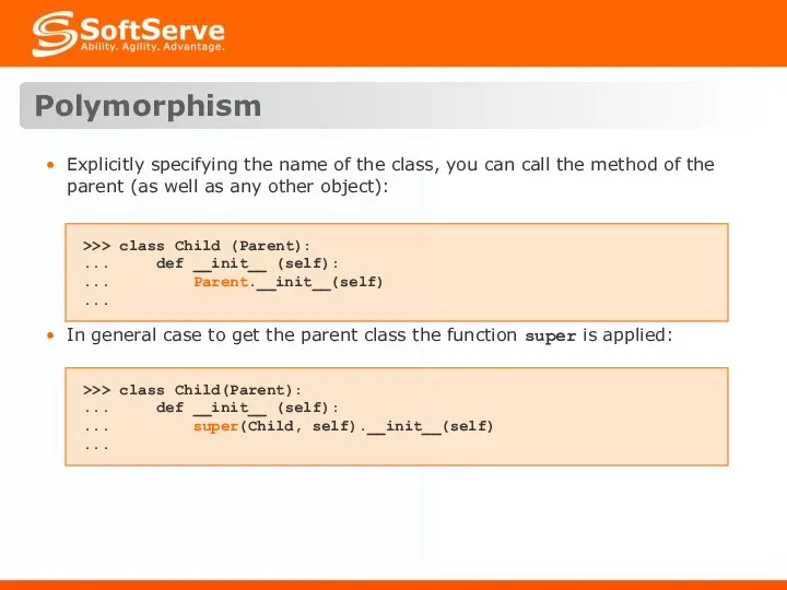 Polymorphism Explicitly specifying the name of the class, you can