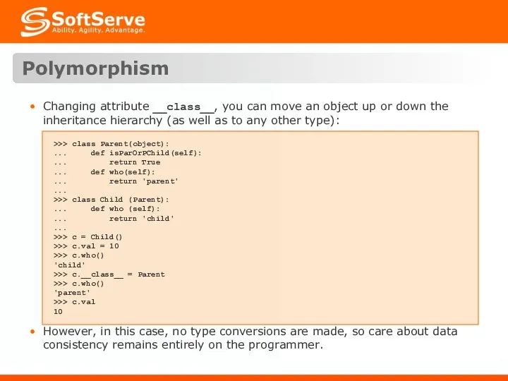 Polymorphism Changing attribute __class__, you can move an object up