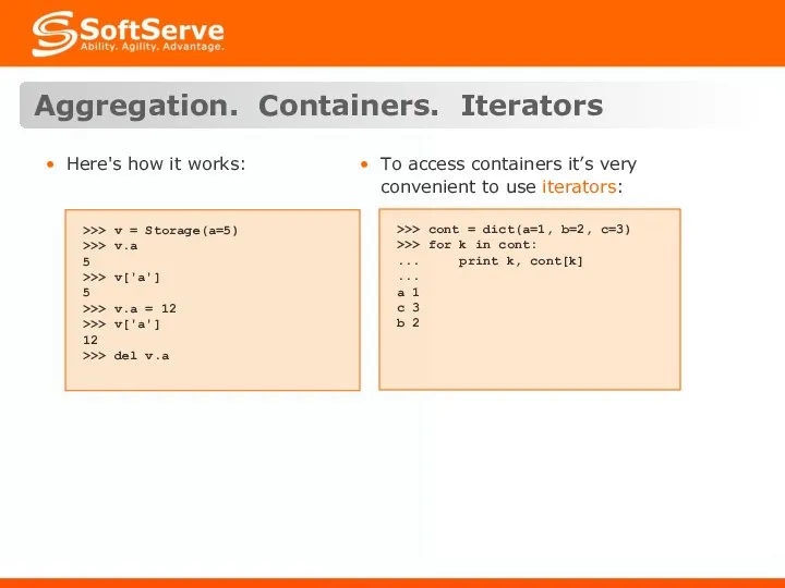 Aggregation. Containers. Iterators Here's how it works: >>> cont =