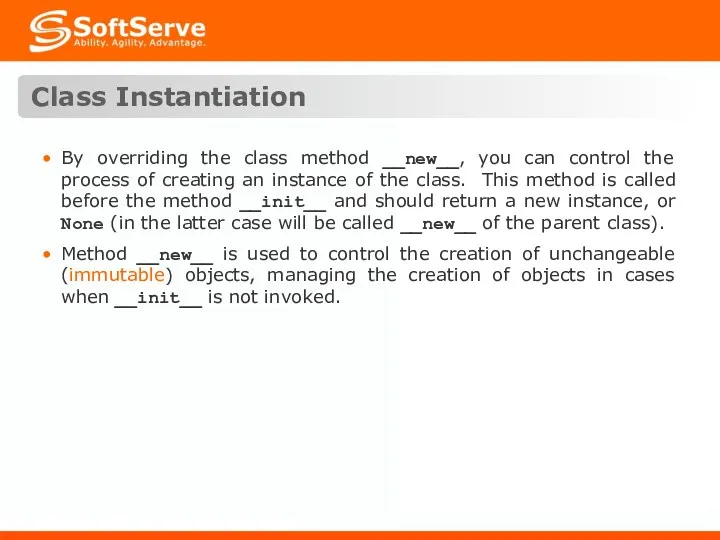 Class Instantiation By overriding the class method __new__, you can