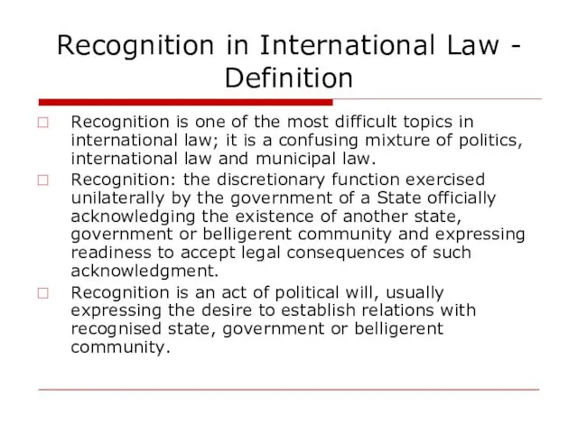 Recognition in International Law - Definition Recognition is one of
