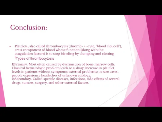 Conclusion: Platelets, also called thrombocytes (thromb- + -cyte, "blood clot