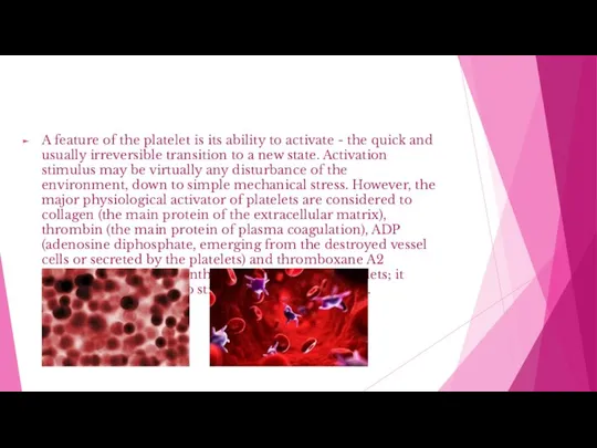 A feature of the platelet is its ability to activate - the quick