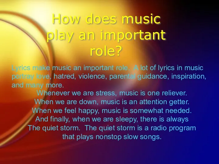 How does music play an important role? Lyrics make music