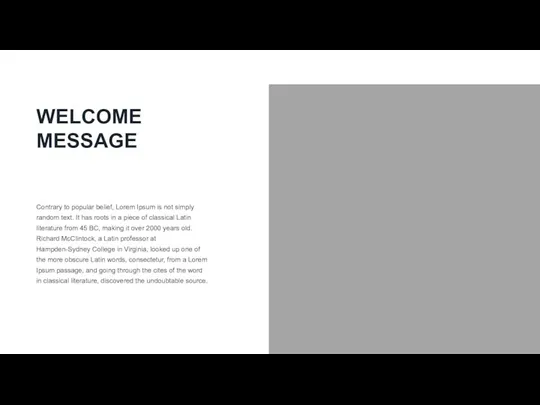WELCOME MESSAGE Contrary to popular belief, Lorem Ipsum is not