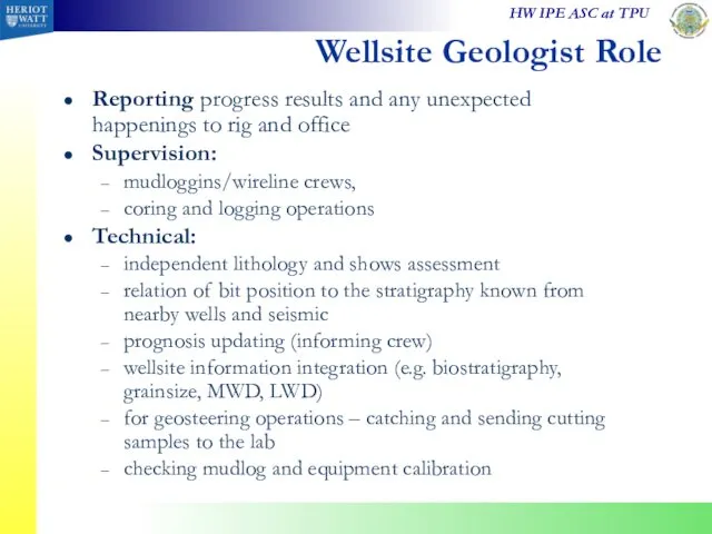 Wellsite Geologist Role Reporting progress results and any unexpected happenings to rig and