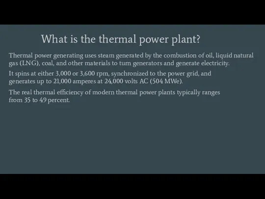 What is the thermal power plant? Thermal power generating uses steam generated by