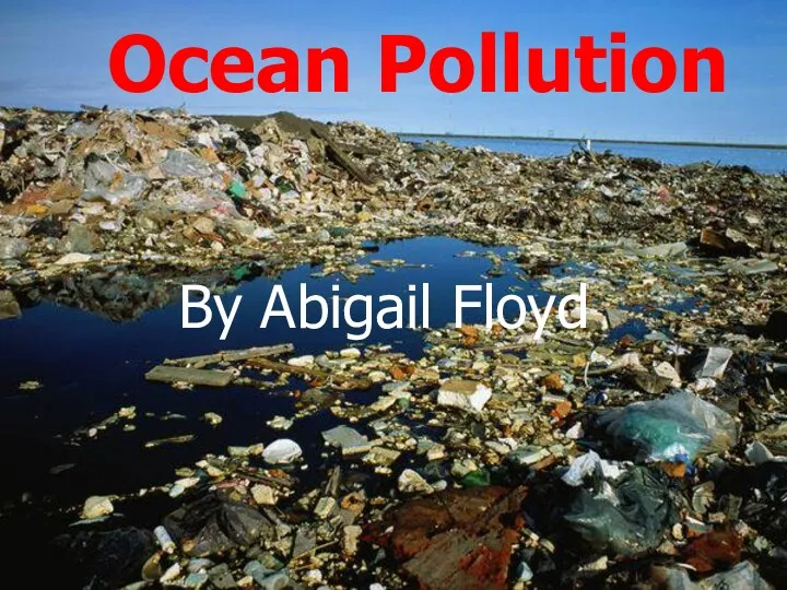Ocean Pollution By Abigail Floyd