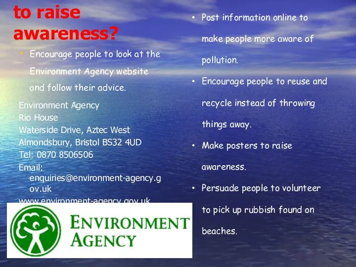 Encourage people to look at the Environment Agency website and