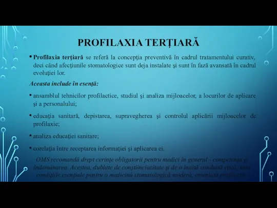 PROFILAXIA TERŢIARĂ Profilaxia terţiară se referă la concepţia preventivă în