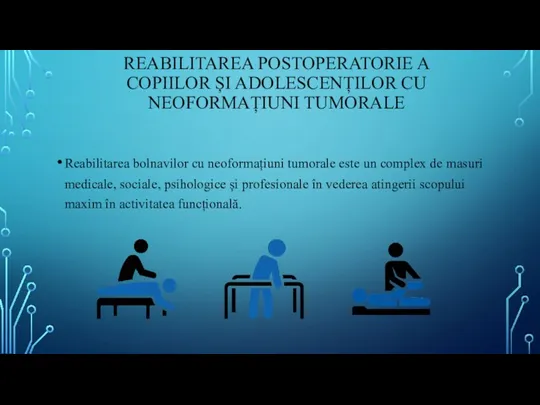 REABILITAREA POSTOPERATORIE A COPIILOR ȘI ADOLESCENȚILOR CU NEOFORMAȚIUNI TUMORALE Reabilitarea