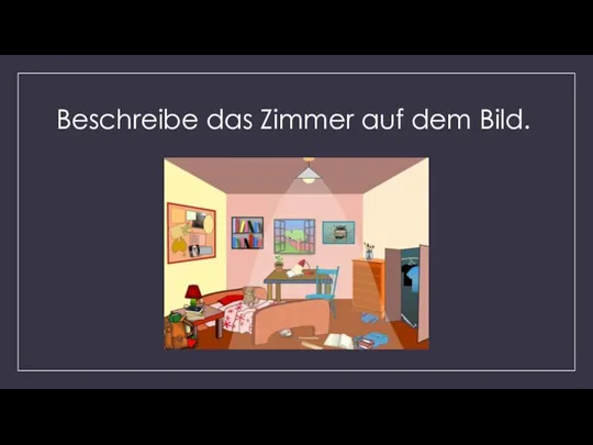 Beschreibe das Zimmer auf dem Bild.