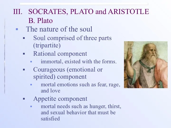 III. SOCRATES, PLATO and ARISTOTLE B. Plato The nature of