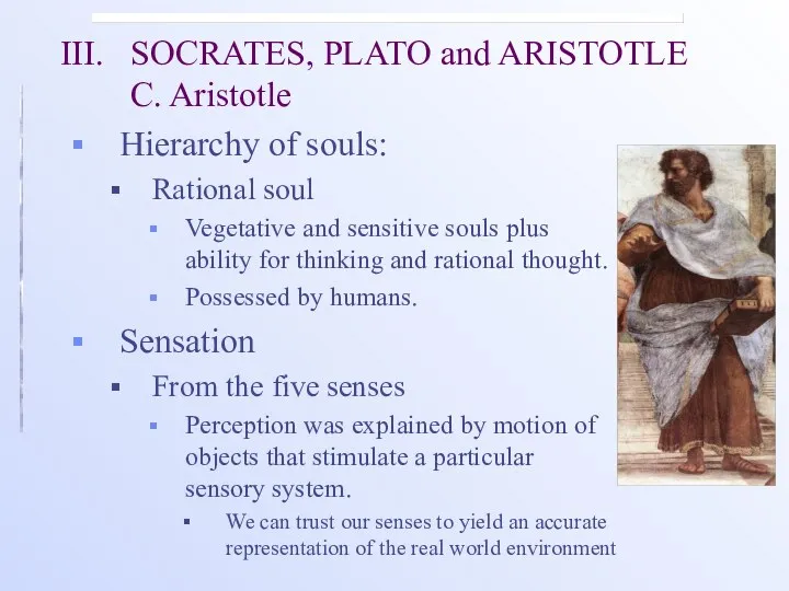 III. SOCRATES, PLATO and ARISTOTLE C. Aristotle Hierarchy of souls: