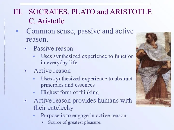 III. SOCRATES, PLATO and ARISTOTLE C. Aristotle Common sense, passive