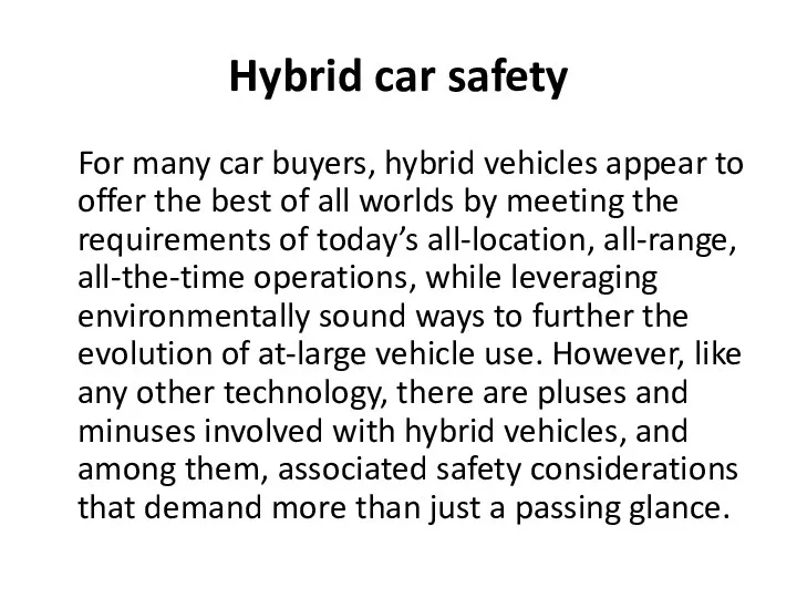 Hybrid car safety For many car buyers, hybrid vehicles appear
