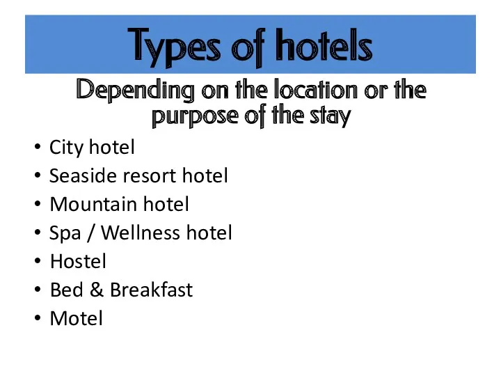 Types of hotels City hotel Seaside resort hotel Mountain hotel