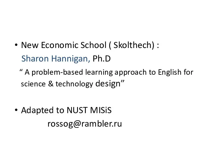 New Economic School ( Skolthech) : Sharon Hannigan, Ph.D “