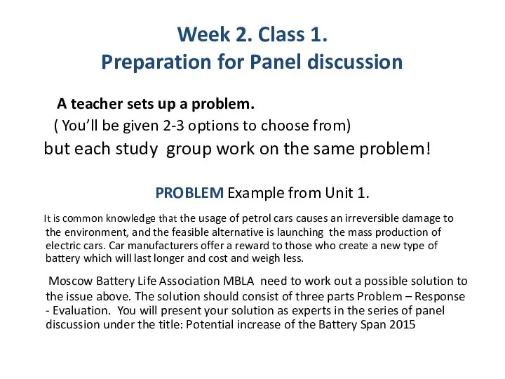 Week 2. Class 1. Preparation for Panel discussion A teacher